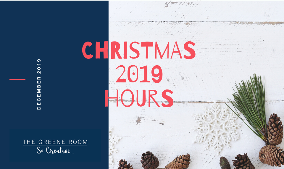 The Greene Room: Christmas Hours 2019/20