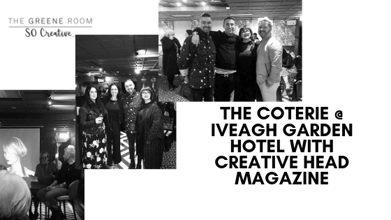 #THECOTERIE @ IVEAGH GARDEN HOTEL WITH CREATIVE HEAD MAGAZINE